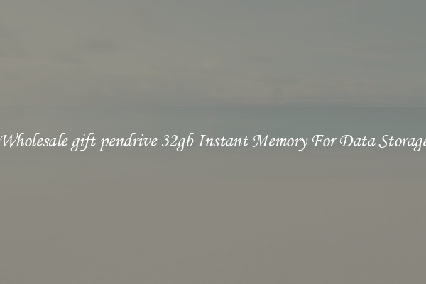 Wholesale gift pendrive 32gb Instant Memory For Data Storage
