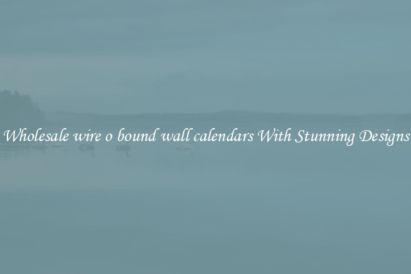 Wholesale wire o bound wall calendars With Stunning Designs