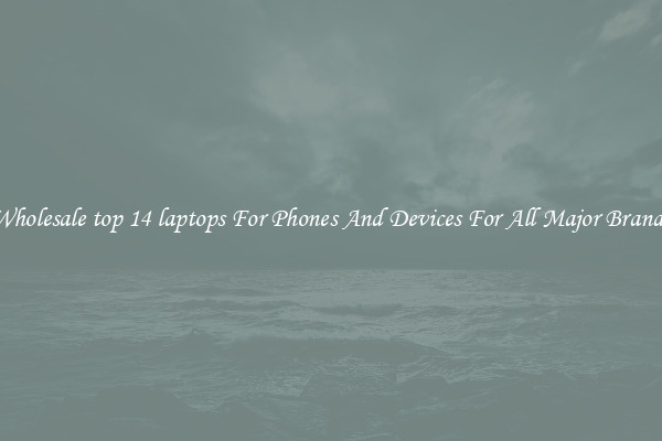 Wholesale top 14 laptops For Phones And Devices For All Major Brands