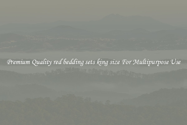 Premium Quality red bedding sets king size For Multipurpose Use