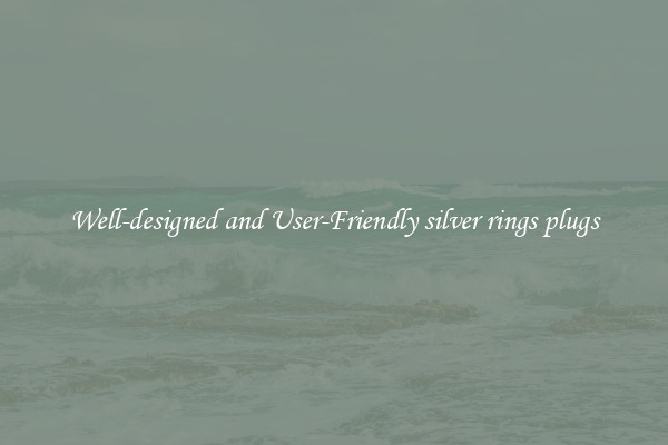 Well-designed and User-Friendly silver rings plugs