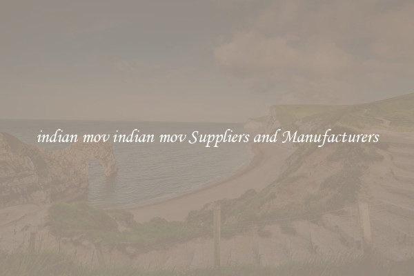 indian mov indian mov Suppliers and Manufacturers