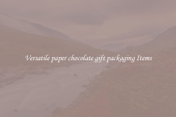 Versatile paper chocolate gift packaging Items