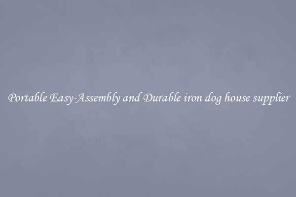 Portable Easy-Assembly and Durable iron dog house supplier