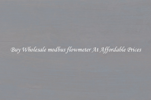 Buy Wholesale modbus flowmeter At Affordable Prices