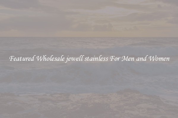 Featured Wholesale jewell stainless For Men and Women