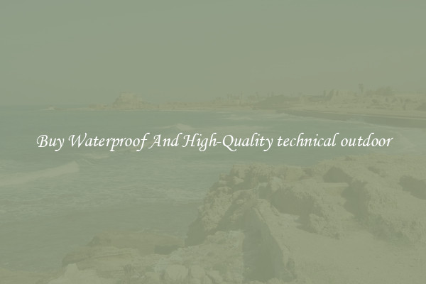 Buy Waterproof And High-Quality technical outdoor