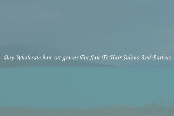 Buy Wholesale hair cut gowns For Sale To Hair Salons And Barbers