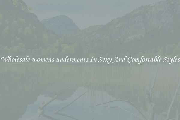 Wholesale womens underments In Sexy And Comfortable Styles