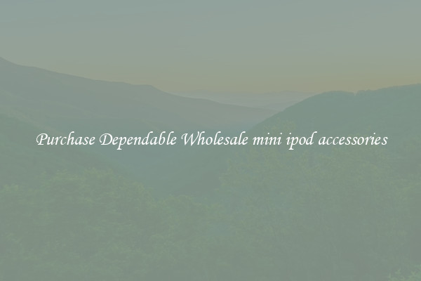 Purchase Dependable Wholesale mini ipod accessories