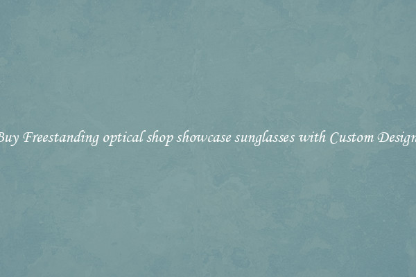 Buy Freestanding optical shop showcase sunglasses with Custom Designs